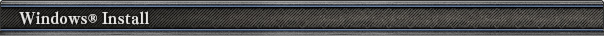 Windows&reg; Install