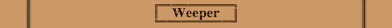 Weeper