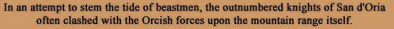 In an attempt to stem the tide of beastmen, the outnumbered knights of San d'Oria often clashed with the Orcish forces upon the mountain range itself.